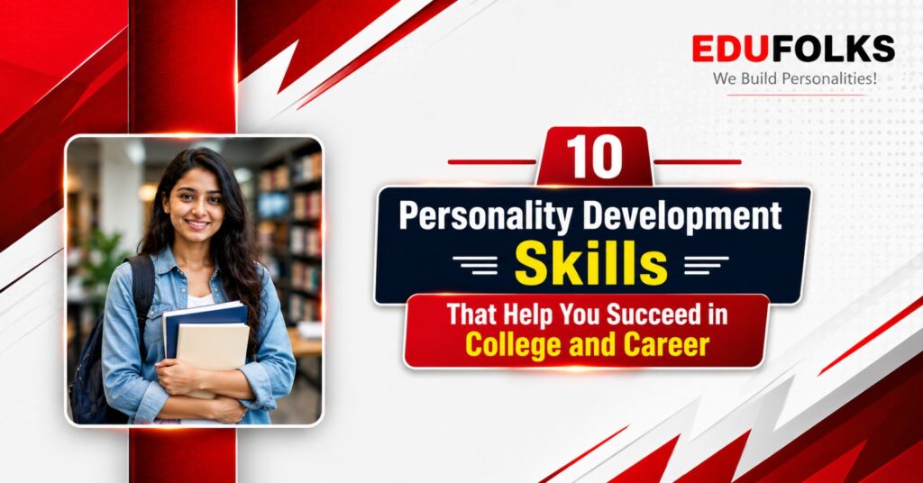 10 Personality Development Skills That Help You Succeed in College and Career