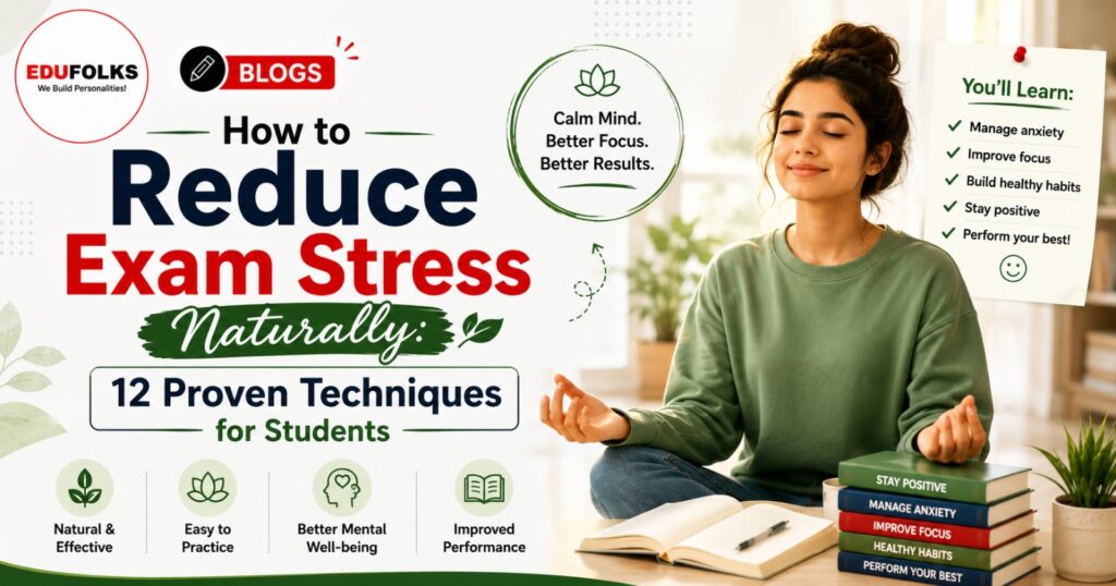 How to Reduce Exam Stress Naturally: 12 Proven Techniques for Students
